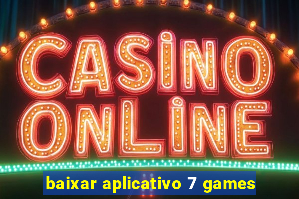 baixar aplicativo 7 games